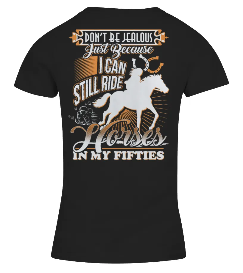 I can ride horses in my fifties! Camiseta cuello pico Mujer