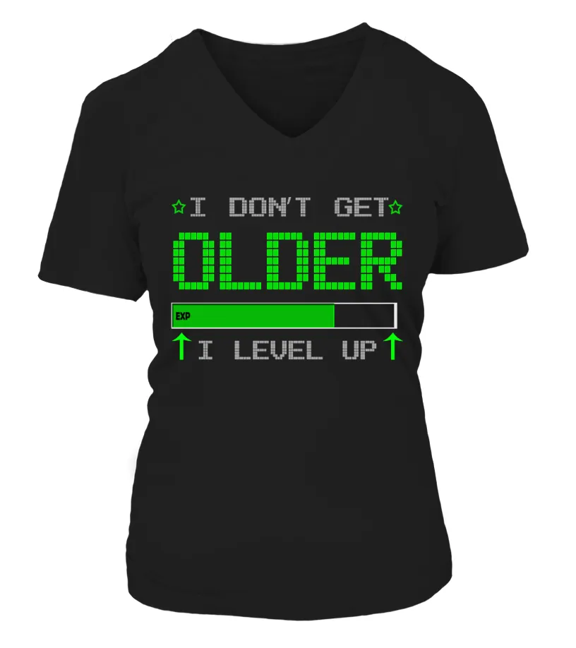 i don't get older, I level up Camiseta cuello pico Mujer