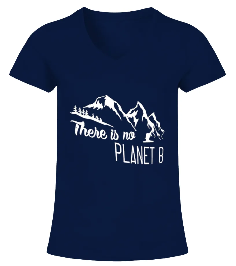 Mountain There Is No Planet B Shirts Camiseta cuello pico Mujer