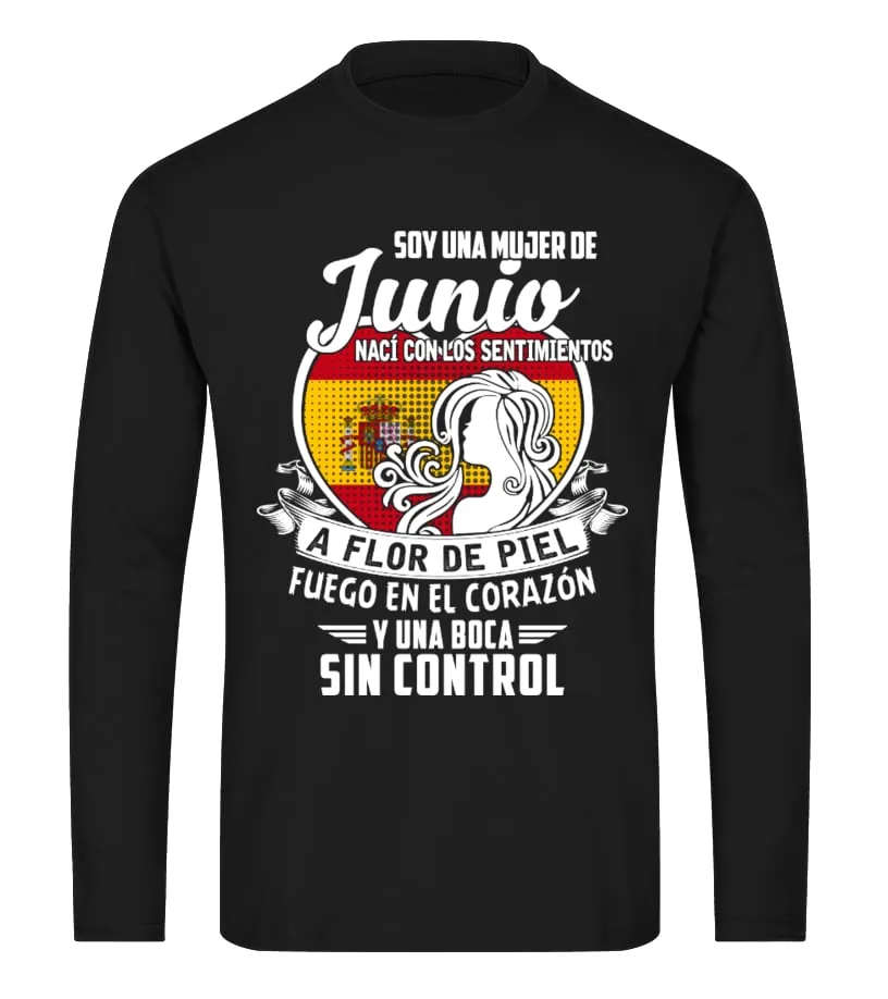 Soy una mujer de Junio, nací con el corazón en la manga, fuego en el alma, y un… Camiseta de manga larga Unisex