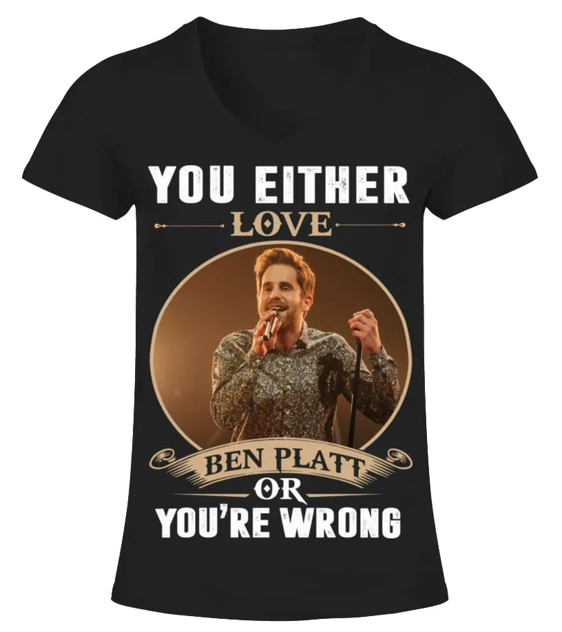 YOU EITHER LOVE BEN PLATT OR YOU'RE WRONG Camiseta cuello pico Mujer
